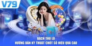 Bạch Thủ Lô - Hướng Dẫn Kỹ Thuật Chốt Số Hiệu Quả Cao