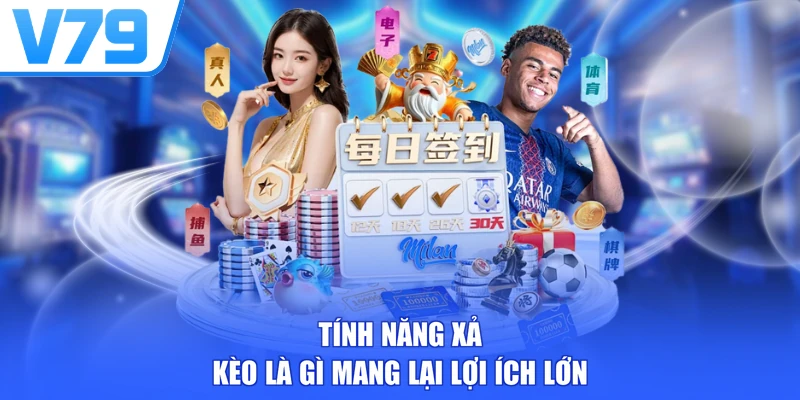Tính năng xả kèo là gì mang lại lợi ích lớn