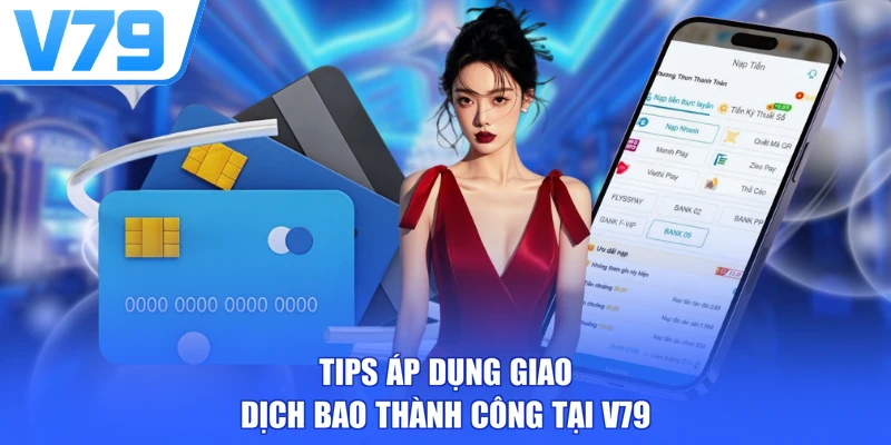 Tips áp dụng giao dịch bao thành công tại V79